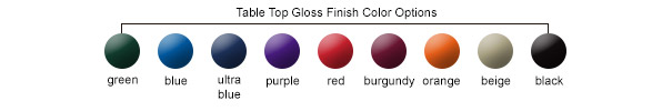 Table Top Gloss Finish Color Options